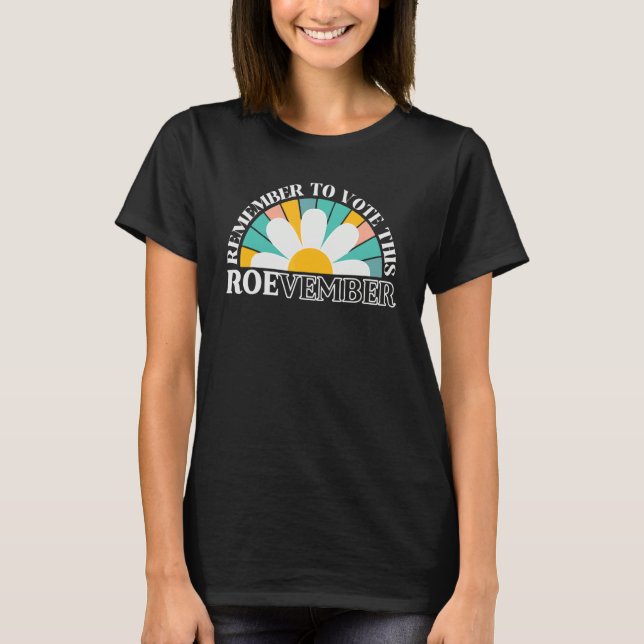 Roevember Retro Rainbow Flower Roe V Wade Groovy P T-Shirt (Vorderseite)