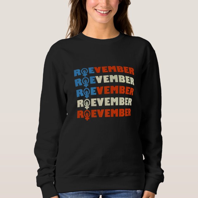 Roevember Roe v Wade Pro Choice Roevember Is Comin Sweatshirt (Vorderseite)