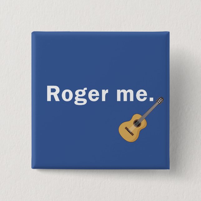 Roger Me Button (Vorderseite)