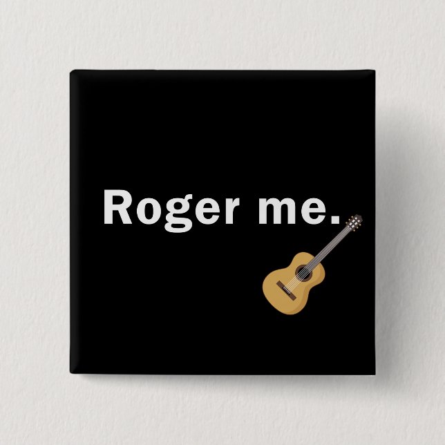 Roger Me Button in Black (Vorderseite)
