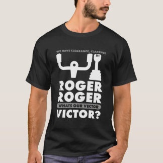 Roger Roger Was ist unser Vector Victor Zitat T-Shirt