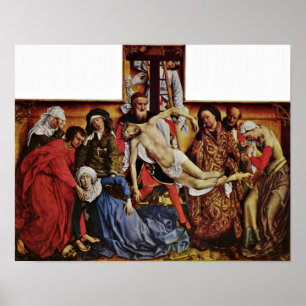 Rogier van der Weyden - Abstieg vom Kreuz Poster