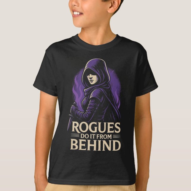 Rogues Do It From Behind Funny Rpg Tabletop Gaming T-Shirt (Vorderseite)