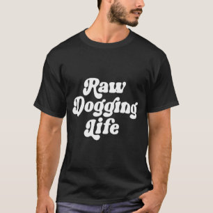 Rohes Leben mit Humor - Lustige Zitate Vintage für T-Shirt