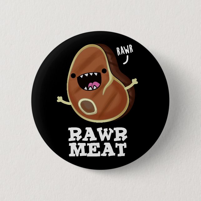Rohfleisch Funny Raw Fleisch Pun Dark BG Button (Vorderseite)