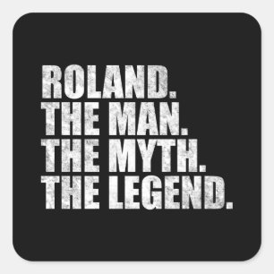 Roland Name, Roland Der Mann Der Mythos Die Legend Quadratischer Aufkleber