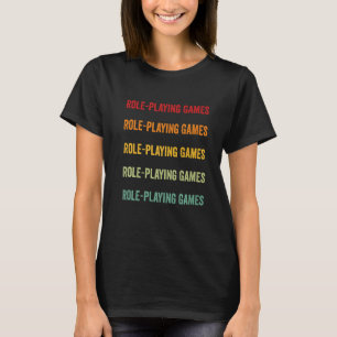 Role play Games Role Games Hobbyist Rai T-Shirt