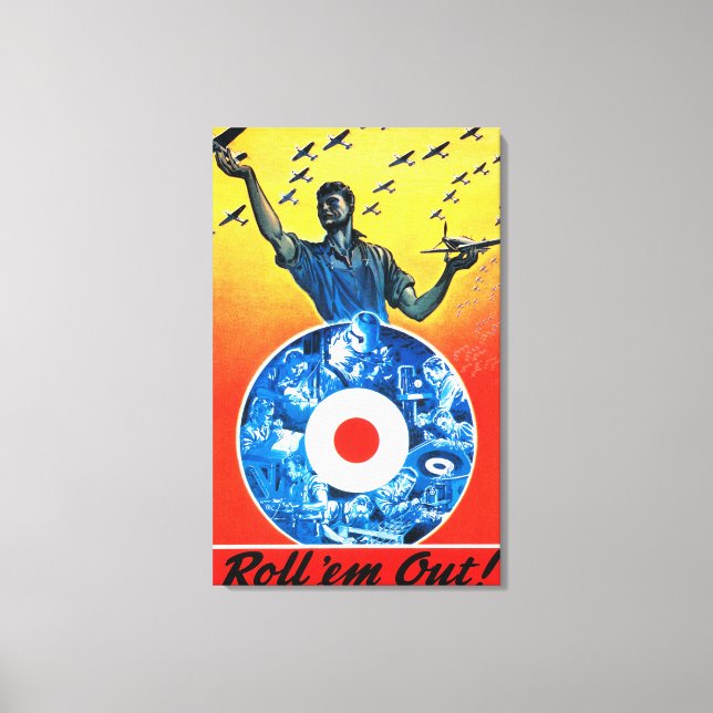 Roll 'em Out Royal Canadian Air Force Leinwanddruck (Vorderseite)