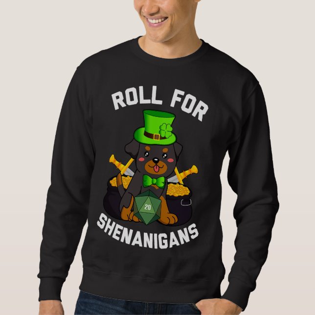 Roll For Shenanigans Rottweiler Dog D20 Rpg St Pat Sweatshirt (Vorderseite)