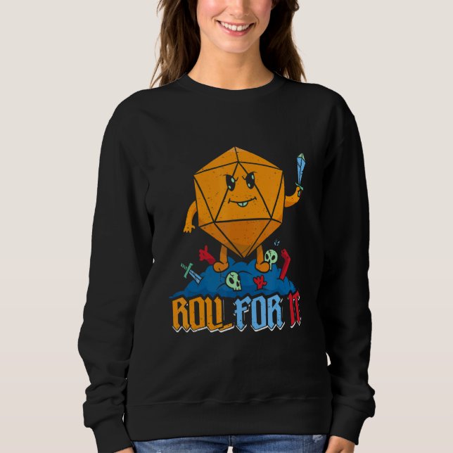 Roll It Fantasy Game Rolle spielen Würfel Sweatshirt (Vorderseite)