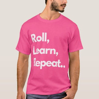 Roll Learn Repeat. Bjjjiu Jitsu Brasilianischer Ji T-Shirt
