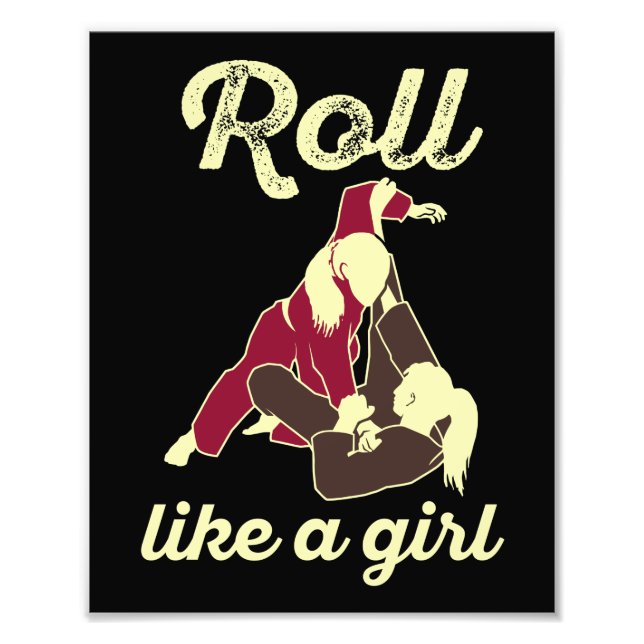 Roll Like a Girl Brazilian Jiu Jitsu BJJ Fotodruck (Vorne)