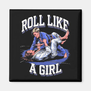 Roll Like Girl Martial Arts BJJ Brasilianisches Ji Magnet