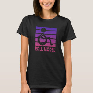 Roll Model Disability Awareness Pwd Rollstuhl Mod T-Shirt