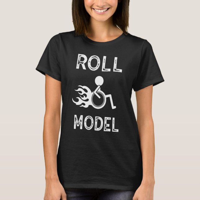 Roll Model Disability Awareness Pwd Rollstuhl Mod T-Shirt (Vorderseite)
