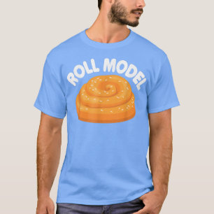 Roll Model Funny Baking Chef Bread Making Maker B T-Shirt