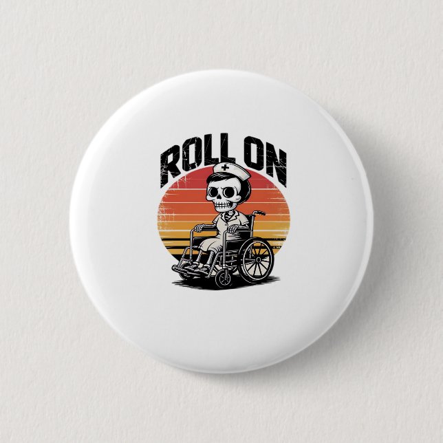 Roll On Skeleton Nurse � Dark Humor Healthcare Vib Button (Vorderseite)