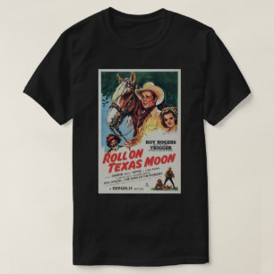 Roll On Texas Moon Cowboy Poster auf Deutsch T-Shirt