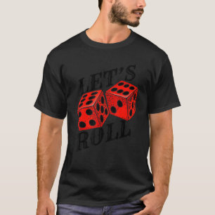 Roll Poker Card Games spielen Karten Bluffing T-Shirt