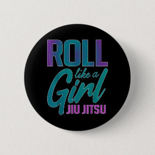 Roll wie ein Mädchen BJJ Brazilian Jiu Jitsu Lusti Button