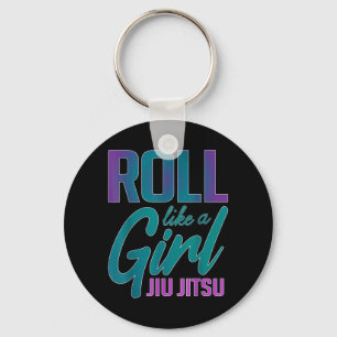 Roll wie ein Mädchen BJJ Brazilian Jiu Jitsu Lusti Schlüsselanhänger