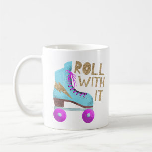 ROLL WITH IT Lustiger Spruch Rollschuhläufer Kaffeetasse