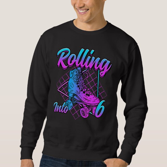 Rollen in 6 Roller Skate Geburtstag Sweatshirt (Vorderseite)