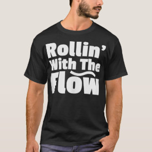 Rollen mit dem Fluss halten weder Leben noch T-Shirt