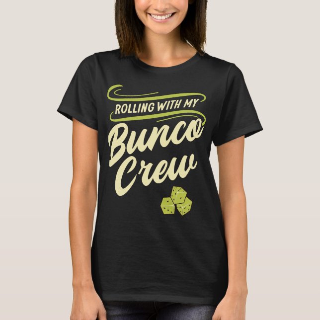 Rollen mit meiner Bunco-Crew T-Shirt (Vorderseite)