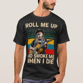 Rollen Sie Mes auf und rauchen Sie Mes, wenn ich D T-Shirt