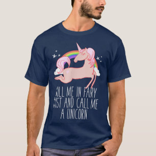 rollen Sie mich in Märchenstaub und nennen Sie mic T-Shirt