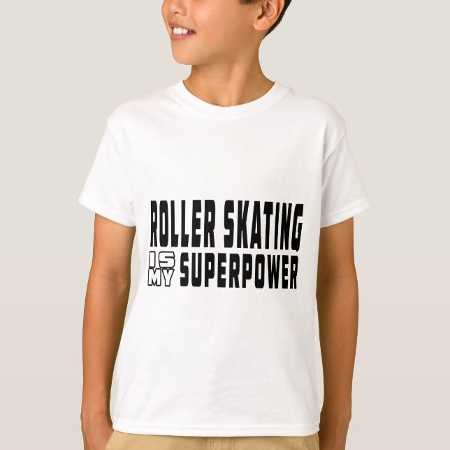 Rollen-Skaten ist meine Supermacht T-Shirt (Vorderseite)