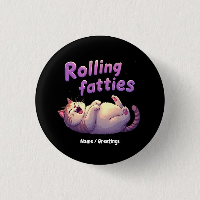 Rollende Dicken Katzen Meme Lustig & Süße Mollige  Button (Vorderseite)