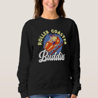 Roller Coaster Buddies Rollercoaster Amusement Par Sweatshirt