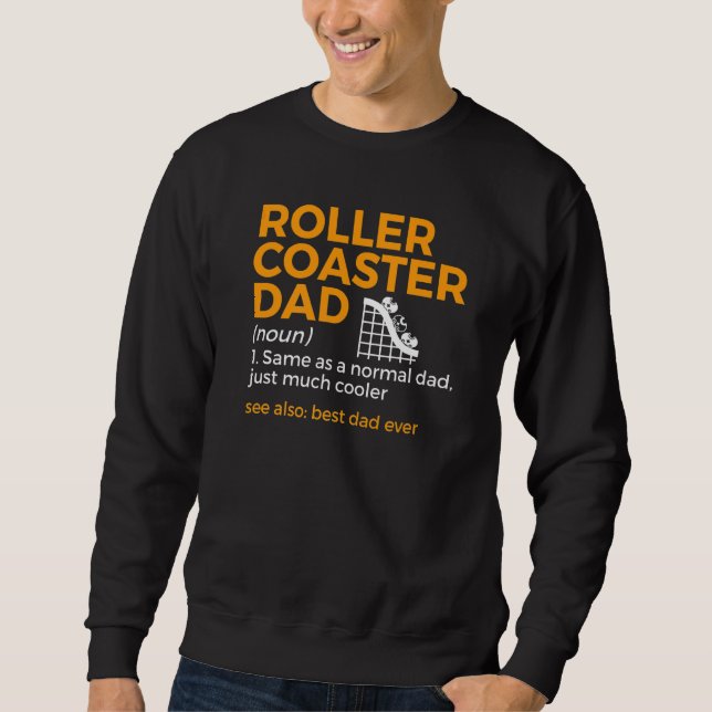 Roller Coaster Dad Definition Best Dad Ever Sweatshirt (Vorderseite)