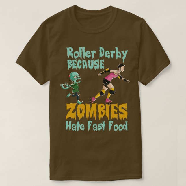 Roller derby, weil Zombies Fast Food hassen T-Shirt (Design vorne)
