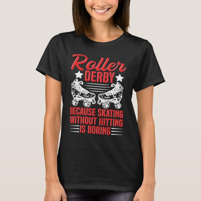 Roller Derby Zitat für einen Roller Derby Player T-Shirt (Vorderseite)
