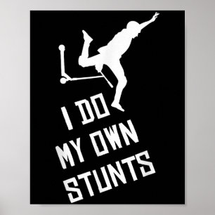 Roller I Do My Own Stunts Roller Geschenk für Jung Poster