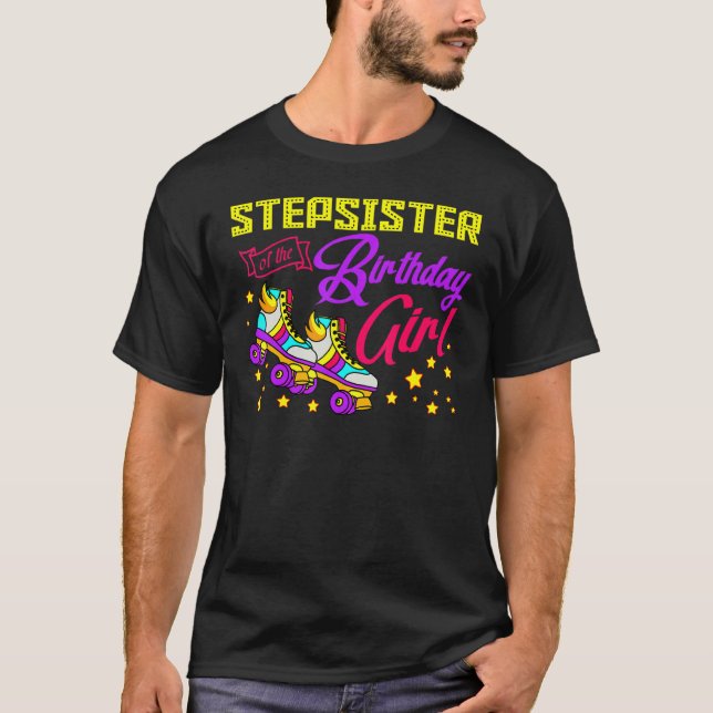 Roller Skate Skaten Stepsister of the Birthday G T-Shirt (Vorderseite)