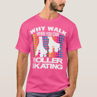 Roller Skate Skater Disco 70 S 80 S Rollskatin T-Shirt
