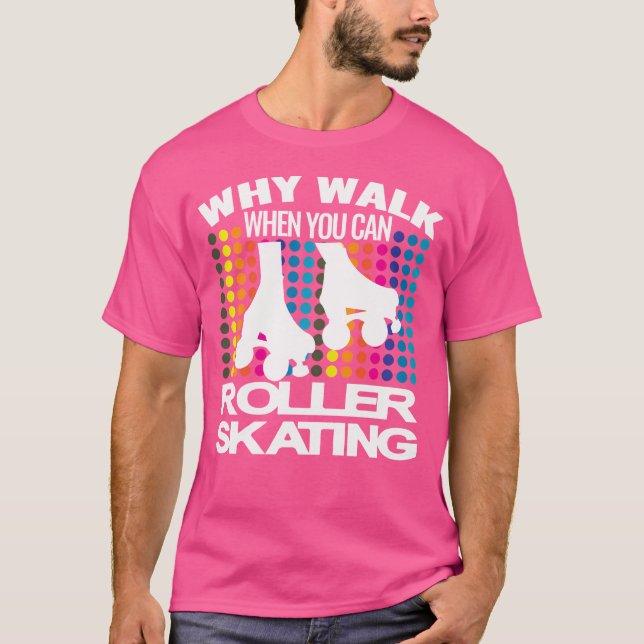 Roller Skate Skater Disco 70 S 80 S Rollskatin T-Shirt (Vorderseite)