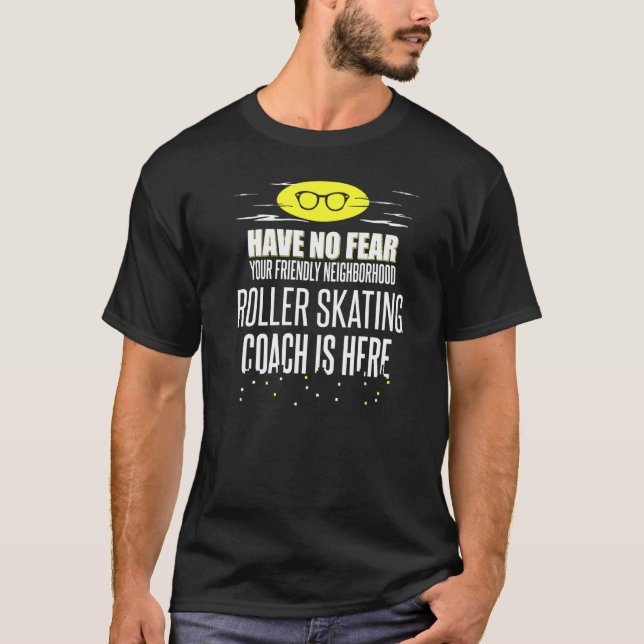 Roller Skaten Coach haben keine Angst T-Shirt (Vorderseite)