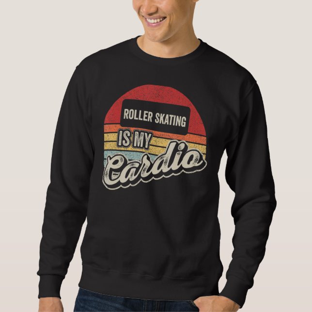 Roller Skaten ist mein Cardio Vintag Retro Sweatshirt (Vorderseite)