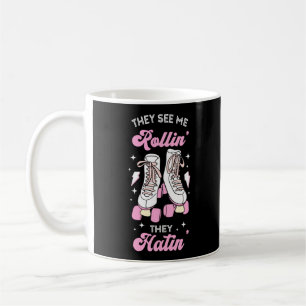 Roller-Skaten, sie sehen mich Rollin' sie Hatin' Kaffeetasse