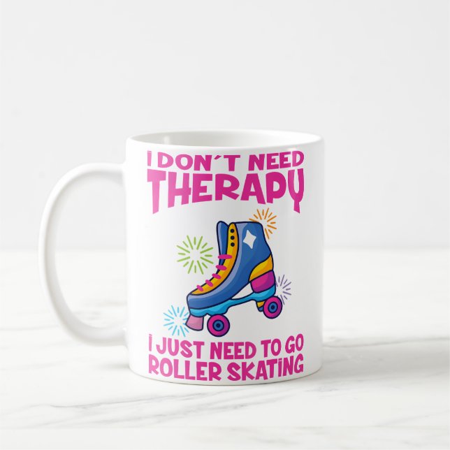 Roller Skating I Don'T Need Therapy Roller Skating Kaffeetasse (Links)