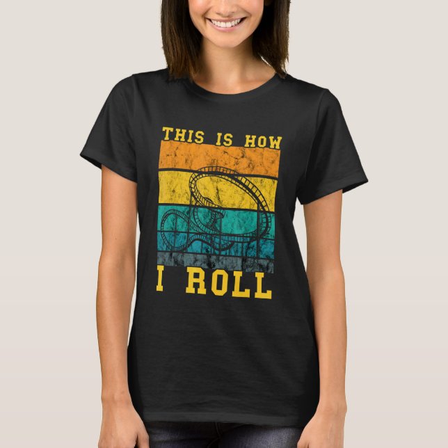 Roller Untersetzer So Roll ich Thrillseeker nein T-Shirt (Vorderseite)