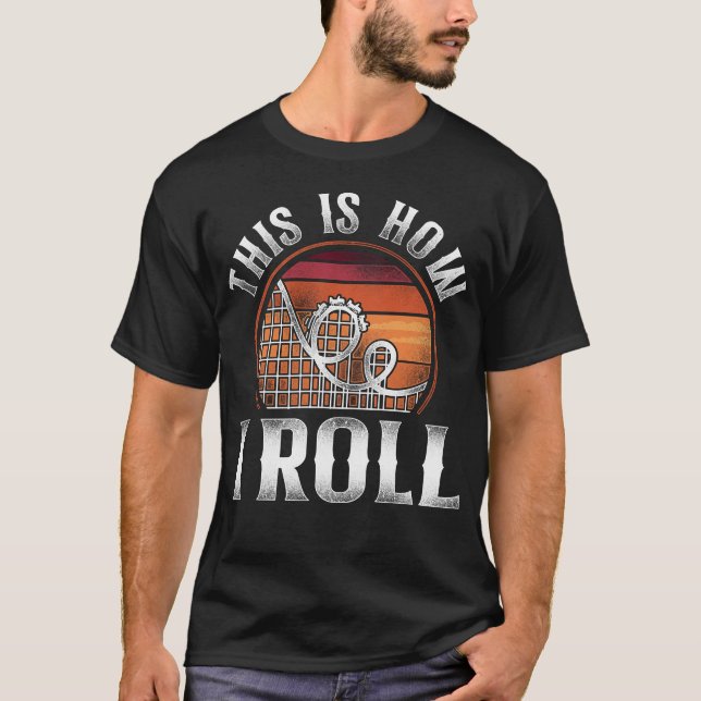 Roller Untersetzer Vergnügungspark So Roll ich T-Shirt (Vorderseite)