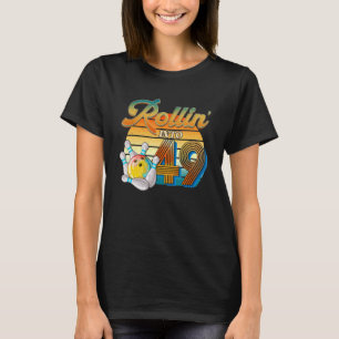 Rollin' in 49. Geburtstag Bowler 49 Jahre alter Bo T-Shirt