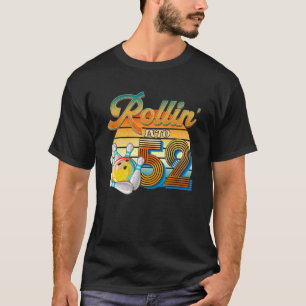 Rollin' in den 52. Geburtstag Bowler 52 Jahre alte T-Shirt