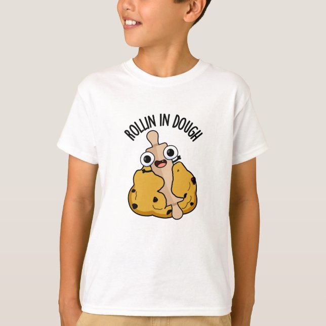 Rollin in Dough Funny Baking Pub T-Shirt (Vorderseite)